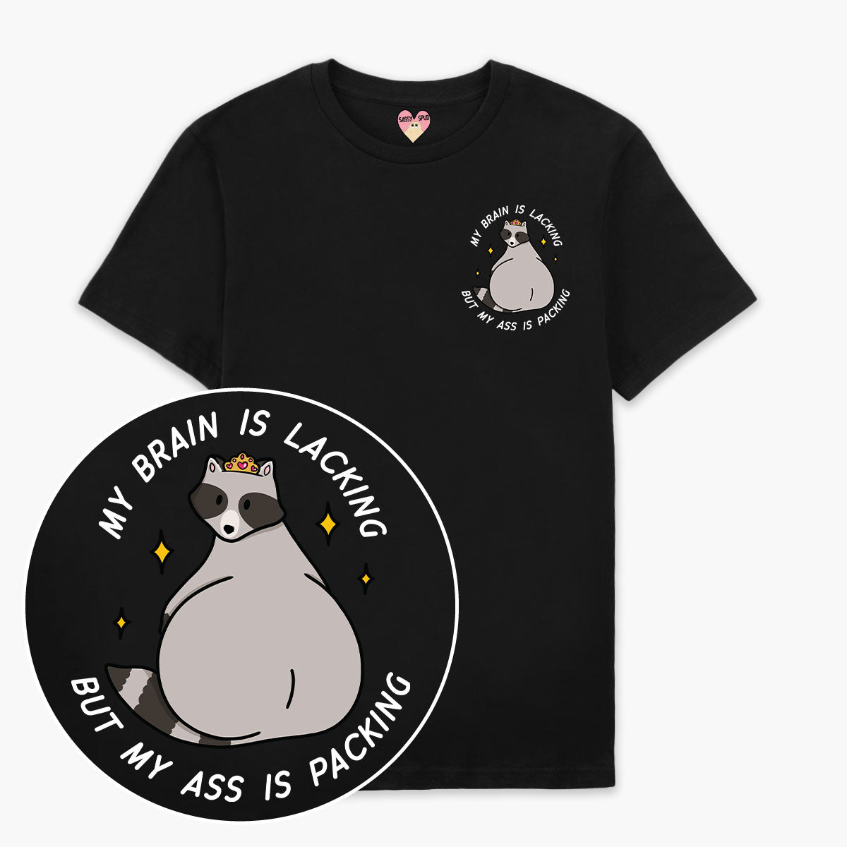 Brain Is Lacking T-Shirt (Unisex)-Printed Clothing, Printed T Shirt, EP01-Sassy Spud