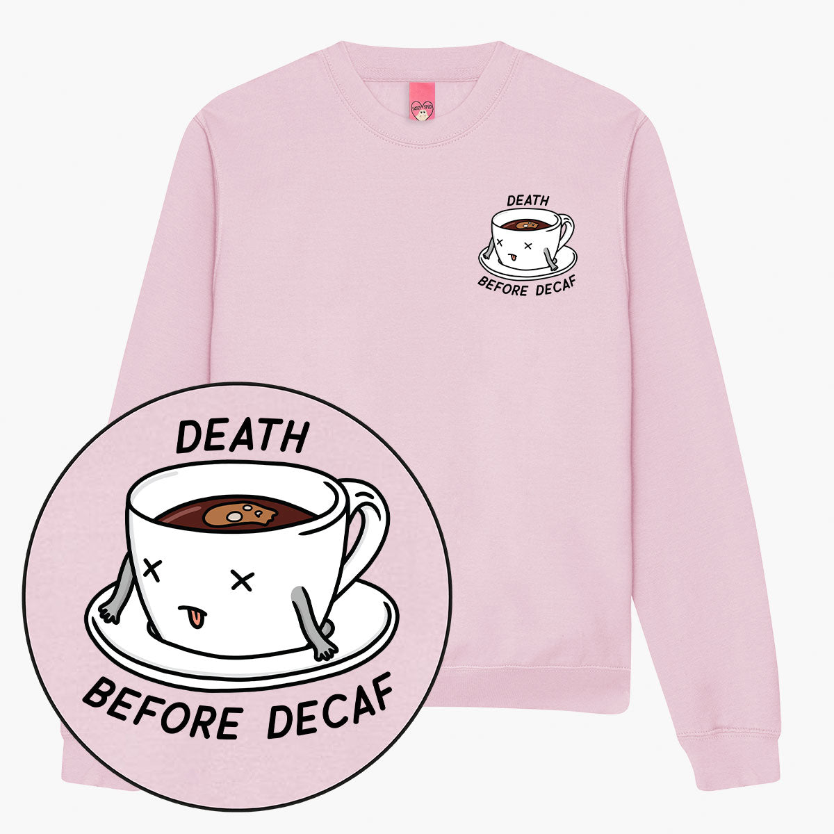 Death Before Decaf Sweatshirt (Unisex)-Printed Clothing, Printed Sweatshirt, JH030-Sassy Spud