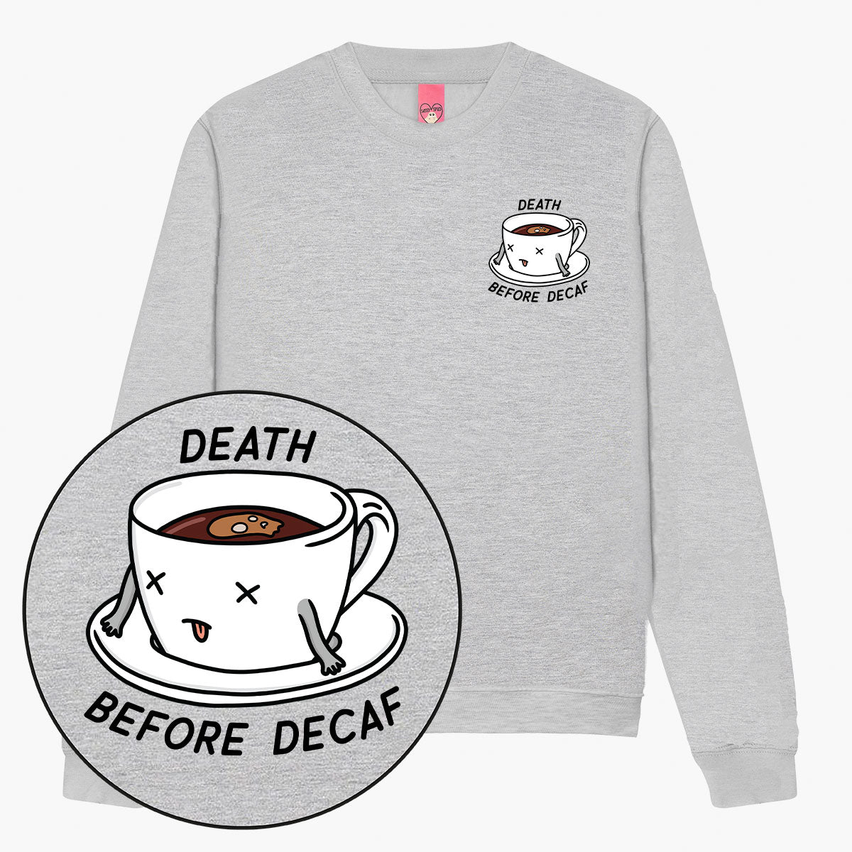 Death Before Decaf Sweatshirt (Unisex)-Printed Clothing, Printed Sweatshirt, JH030-Sassy Spud