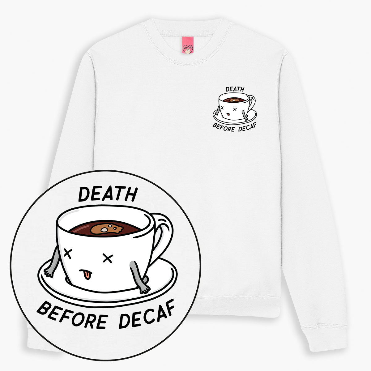 Death Before Decaf Sweatshirt (Unisex)-Printed Clothing, Printed Sweatshirt, JH030-Sassy Spud