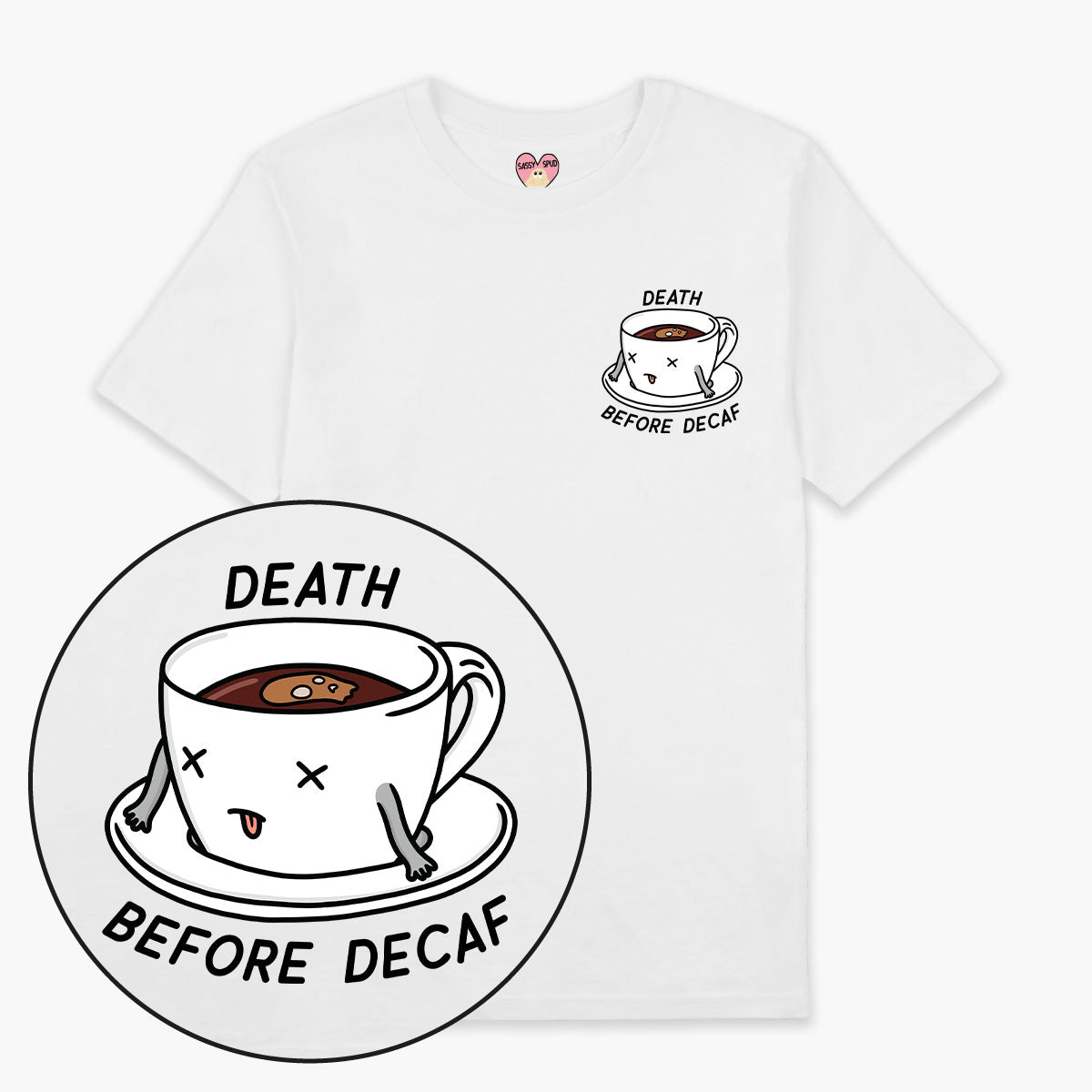 Death Before Decaf T-Shirt (Unisex)-Printed Clothing, Printed T Shirt, EP01-Sassy Spud