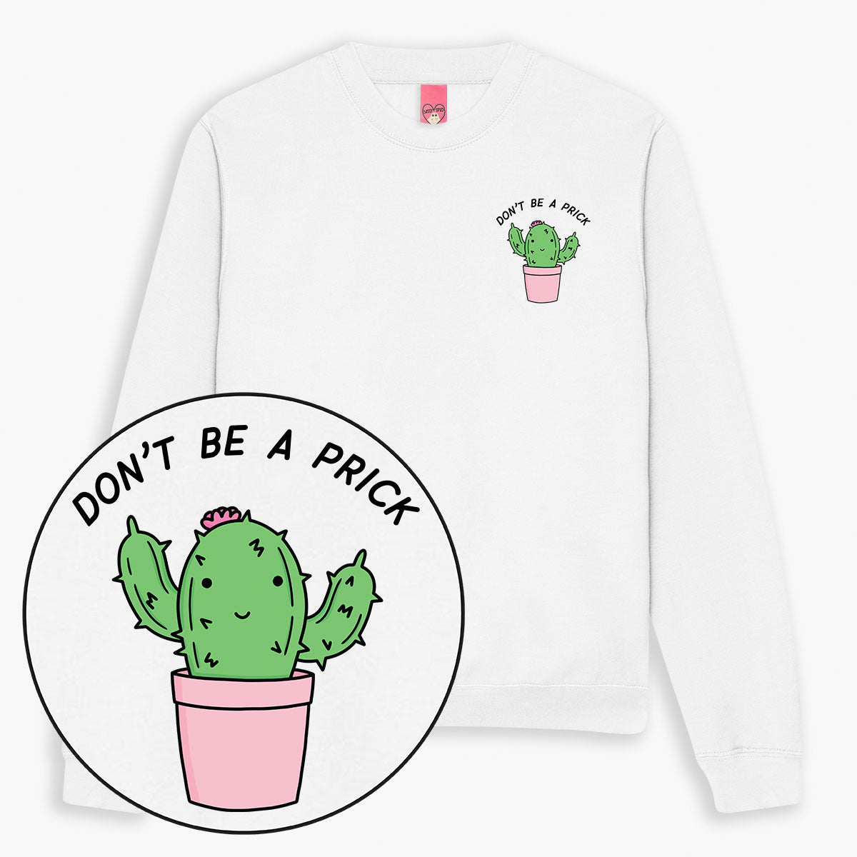 Don't Be A Prick Sweatshirt (Unisex)-Printed Clothing, Printed Sweatshirt, JH030-Sassy Spud