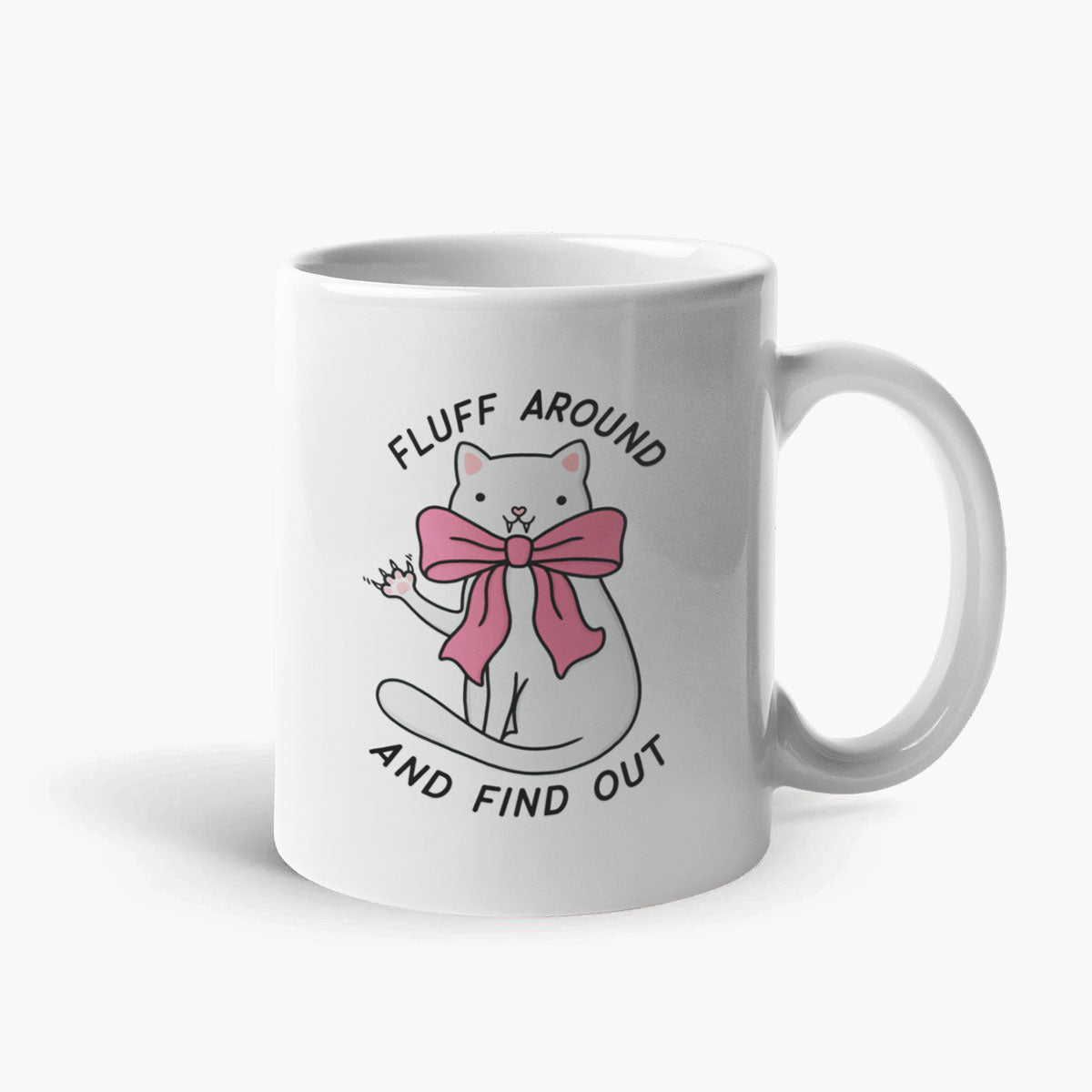 Fluff Around Coffee Mug-Funny Gift, Funny Coffee Mug, 11oz White Ceramic-Sassy Spud