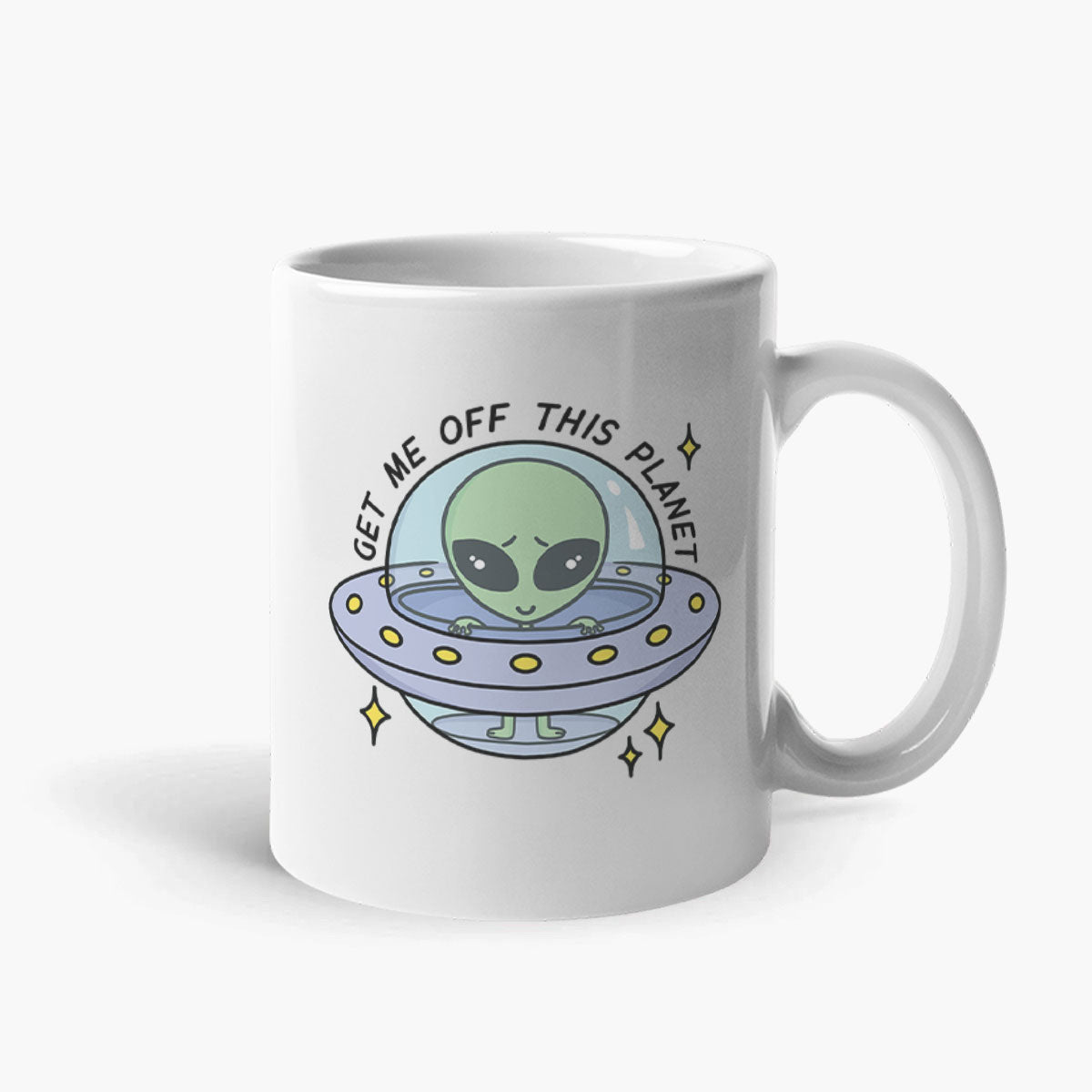 Get Me Off This Planet Coffee Mug-Funny Gift, Funny Coffee Mug, 11oz White Ceramic-Sassy Spud