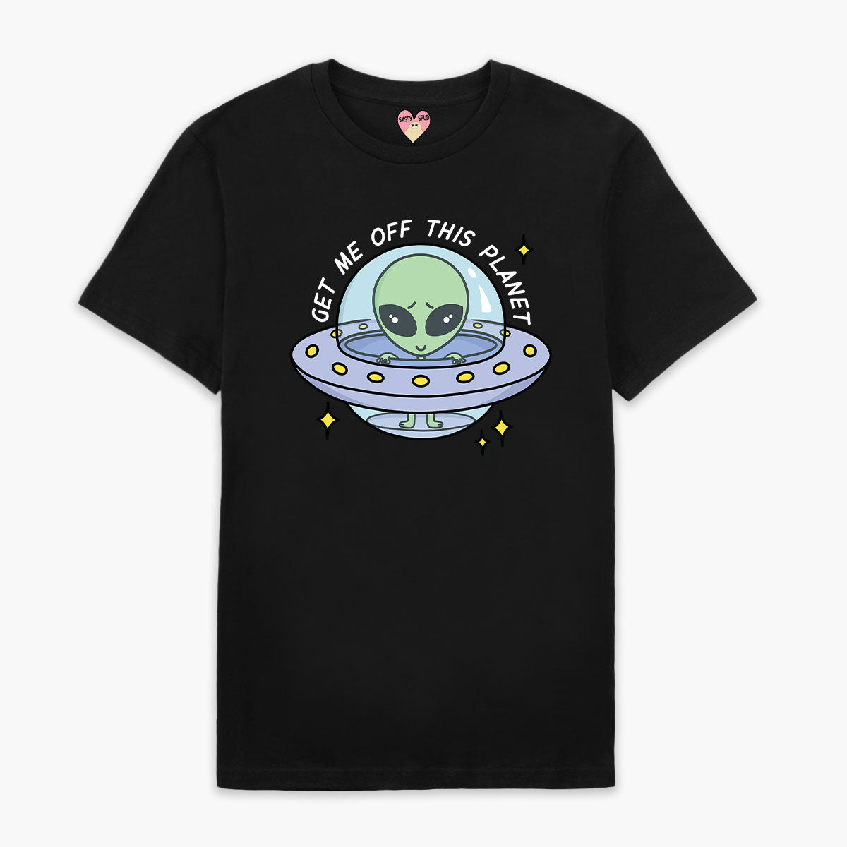 Get Me Off This Planet T-Shirt (Unisex)-Printed Clothing, Printed T Shirt, EP01-Sassy Spud