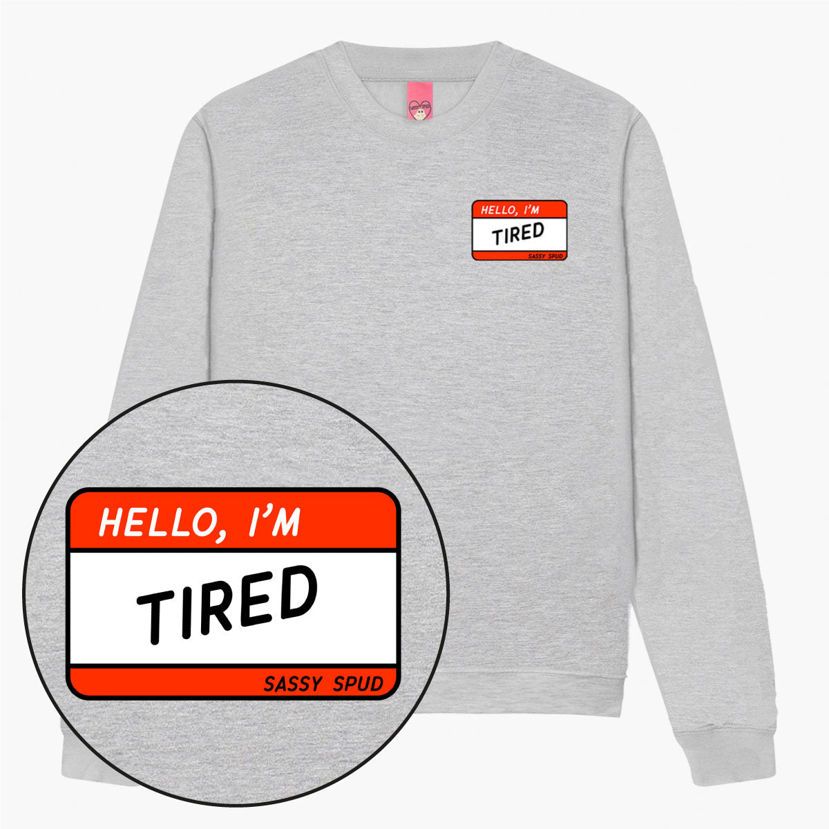 Hello I'm Tired Sweatshirt (Unisex)-Printed Clothing, Printed Sweatshirt, JH030-Sassy Spud