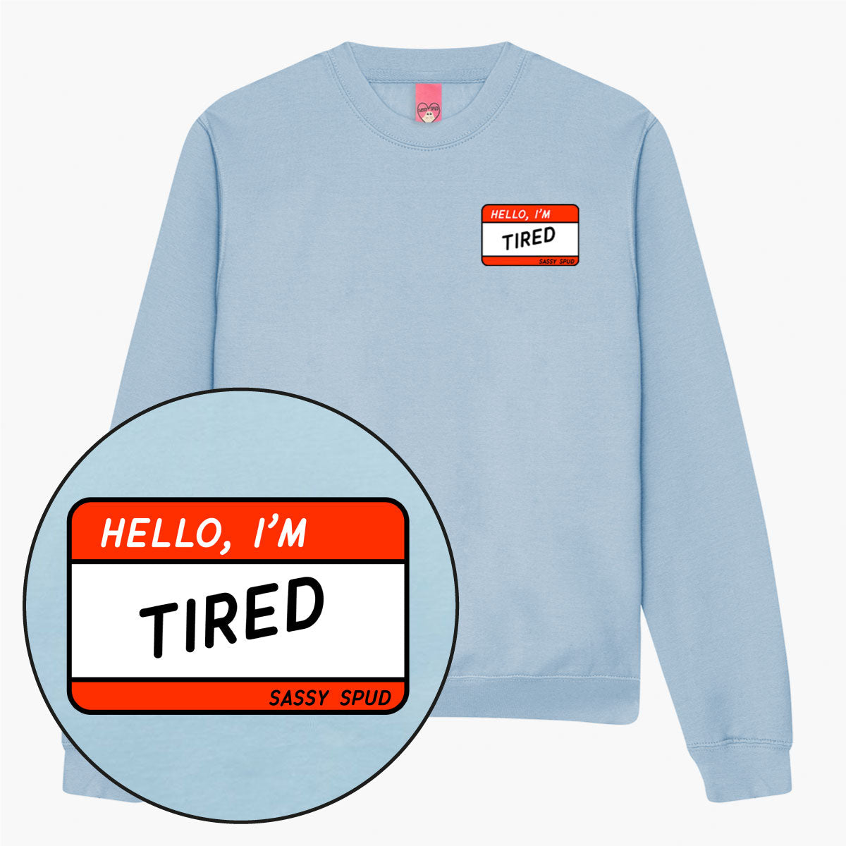 Hello I'm Tired Sweatshirt (Unisex)-Printed Clothing, Printed Sweatshirt, JH030-Sassy Spud