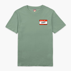 Hello I'm Tired T-Shirt (Unisex)-Printed Clothing, Printed T Shirt, EP01-Sassy Spud