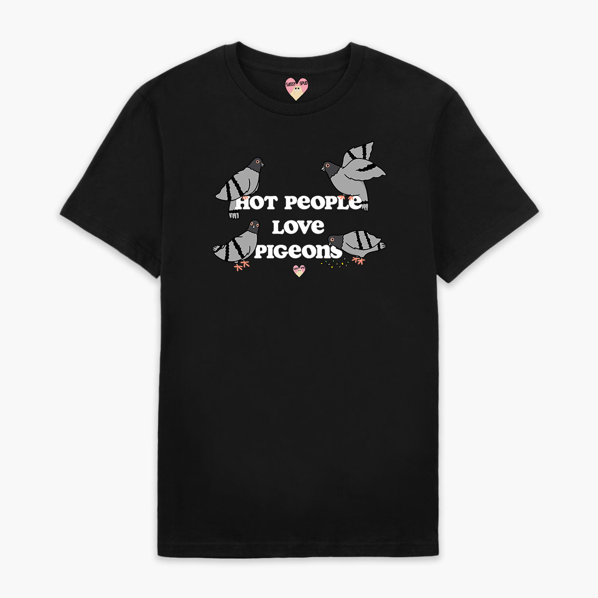 Hot People Love Pigeons T-Shirt (Unisex)-Printed Clothing, Printed T Shirt, EP01-Sassy Spud