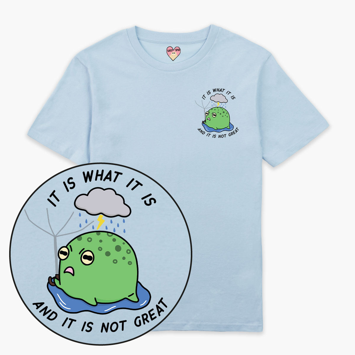 It Is What It Is T-Shirt (Unisex)-Printed Clothing, Printed T Shirt, EP01-Sassy Spud