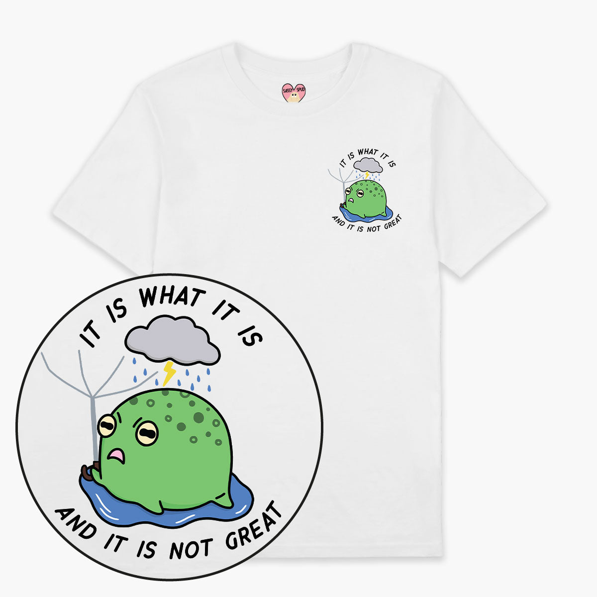 It Is What It Is T-Shirt (Unisex)-Printed Clothing, Printed T Shirt, EP01-Sassy Spud
