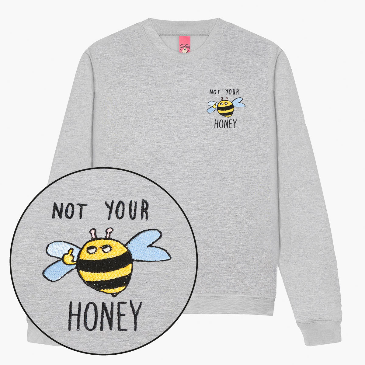 Not Your Honey Embroidered Sweatshirt (Unisex)-Embroidered Clothing, Embroidered Sweatshirt, JH030-Sassy Spud