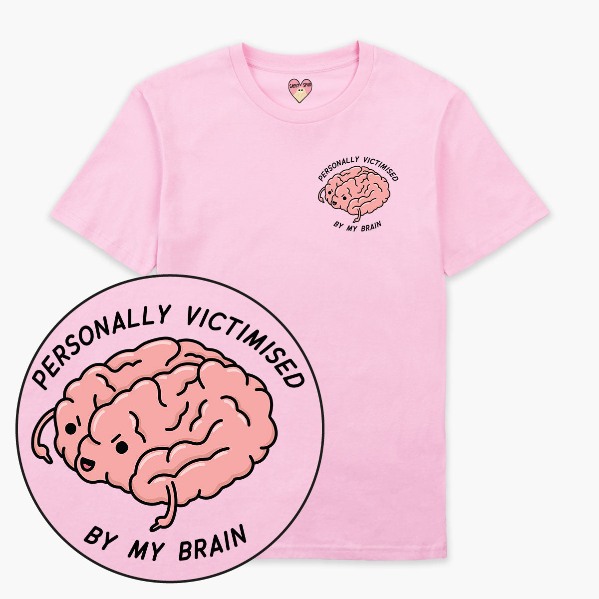 Personally Victimised By My Brain T-Shirt (Unisex)-Printed Clothing, Printed T Shirt, EP01-Sassy Spud