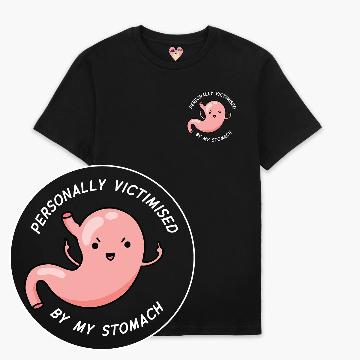 Personally Victimised By My Stomach T-Shirt (Unisex)-Printed Clothing, Printed T Shirt, EP01-Sassy Spud