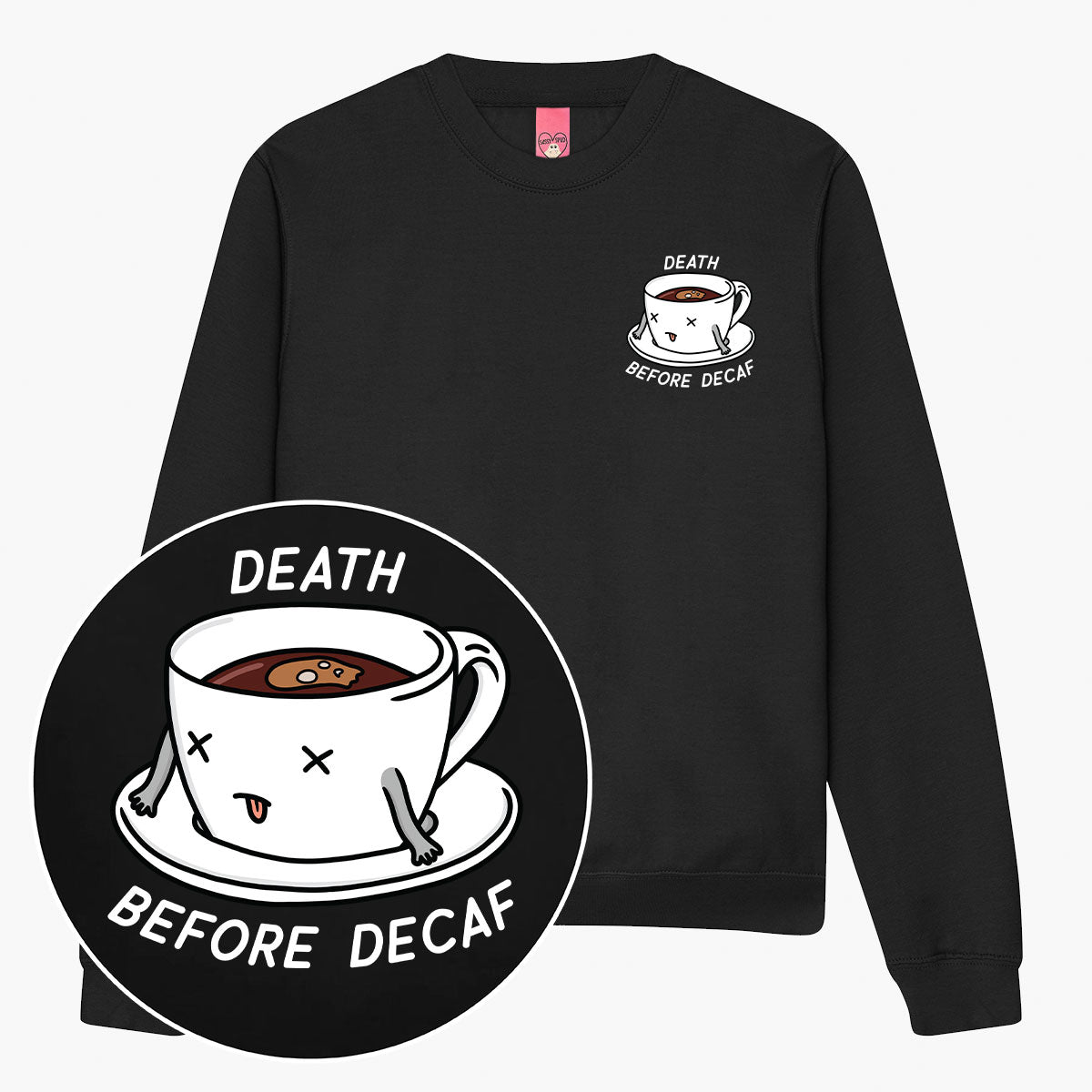 Death Before Decaf Sweatshirt (Unisex)-Printed Clothing, Printed Sweatshirt, JH030-Sassy Spud