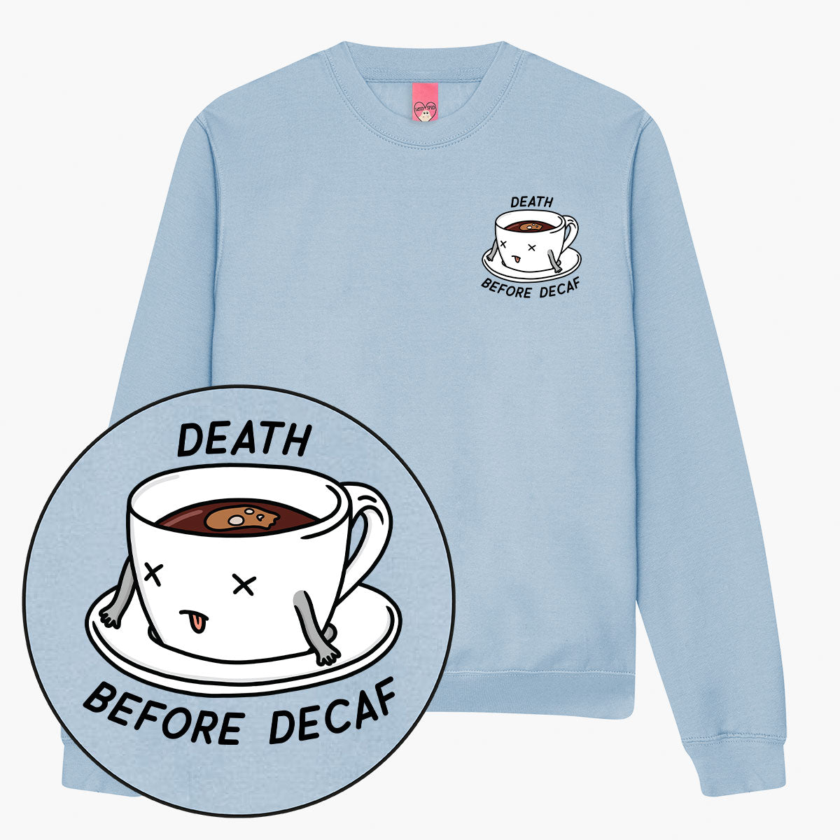 Death Before Decaf Sweatshirt (Unisex)-Printed Clothing, Printed Sweatshirt, JH030-Sassy Spud