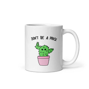 Don't Be A Prick Coffee Mug-Funny Gift, Funny Coffee Mug, 11oz White Ceramic-Sassy Spud