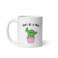 Load image into Gallery viewer, Don&#39;t Be A Prick Coffee Mug-Funny Gift, Funny Coffee Mug, 11oz White Ceramic-Sassy Spud