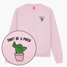 Laden Sie das Bild in den Galerie-Viewer, Don&#39;t Be A Prick Embroidered Sweatshirt (Unisex)-Embroidered Clothing, Embroidered Sweatshirt, JH030-Sassy Spud