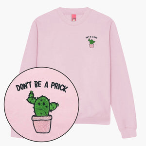 Don't Be A Prick Embroidered Sweatshirt (Unisex)-Embroidered Clothing, Embroidered Sweatshirt, JH030-Sassy Spud