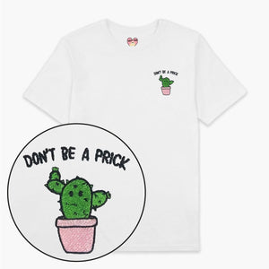 Don't Be A Prick Embroidered T-Shirt (Unisex)-Embroidered Clothing, Embroidered T Shirt, EP01-Sassy Spud