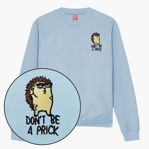 Don't Be A Prick Hedgehog Embroidered Sweatshirt (Unisex)-Embroidered Clothing, Embroidered Sweatshirt, JH030-Sassy Spud