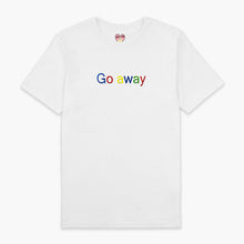 Laden Sie das Bild in den Galerie-Viewer, Go Away Embroidered T-Shirt (Unisex)-Embroidered Clothing, Embroidered T Shirt, EP01-Sassy Spud