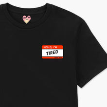 Afbeelding laden in Galerijviewer, Hello I&#39;m Tired T-Shirt (Unisex)-Printed Clothing, Printed T Shirt, EP01-Sassy Spud