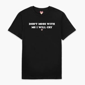 I Will Cry T-Shirt (Unisex)-Printed Clothing, Printed T Shirt, EP01-Sassy Spud