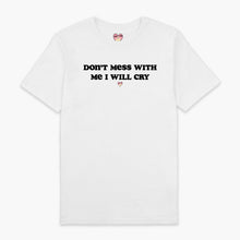 Load image into Gallery viewer, I Will Cry T-Shirt (Unisex)-Printed Clothing, Printed T Shirt, EP01-Sassy Spud
