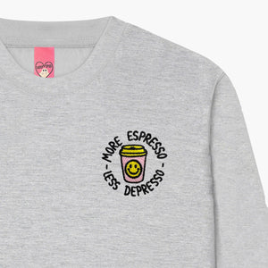 More Espresso Less Depresso Embroidered Sweatshirt (Unisex)-Embroidered Clothing, Embroidered Sweatshirt, JH030-Sassy Spud