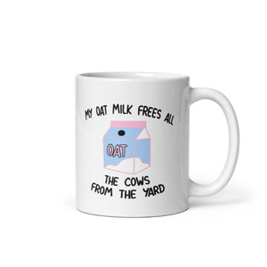 My Oat Milk Frees All The Cows From The Yard Coffee Mug-Funny Gift, Funny Coffee Mug, 11oz White Ceramic-Sassy Spud