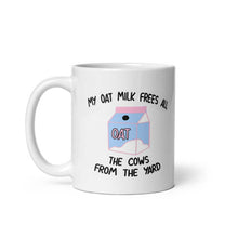 Afbeelding laden in Galerijviewer, My Oat Milk Frees All The Cows From The Yard Coffee Mug-Funny Gift, Funny Coffee Mug, 11oz White Ceramic-Sassy Spud
