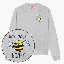 Laden Sie das Bild in den Galerie-Viewer, Not Your Honey Embroidered Sweatshirt (Unisex)-Embroidered Clothing, Embroidered Sweatshirt, JH030-Sassy Spud