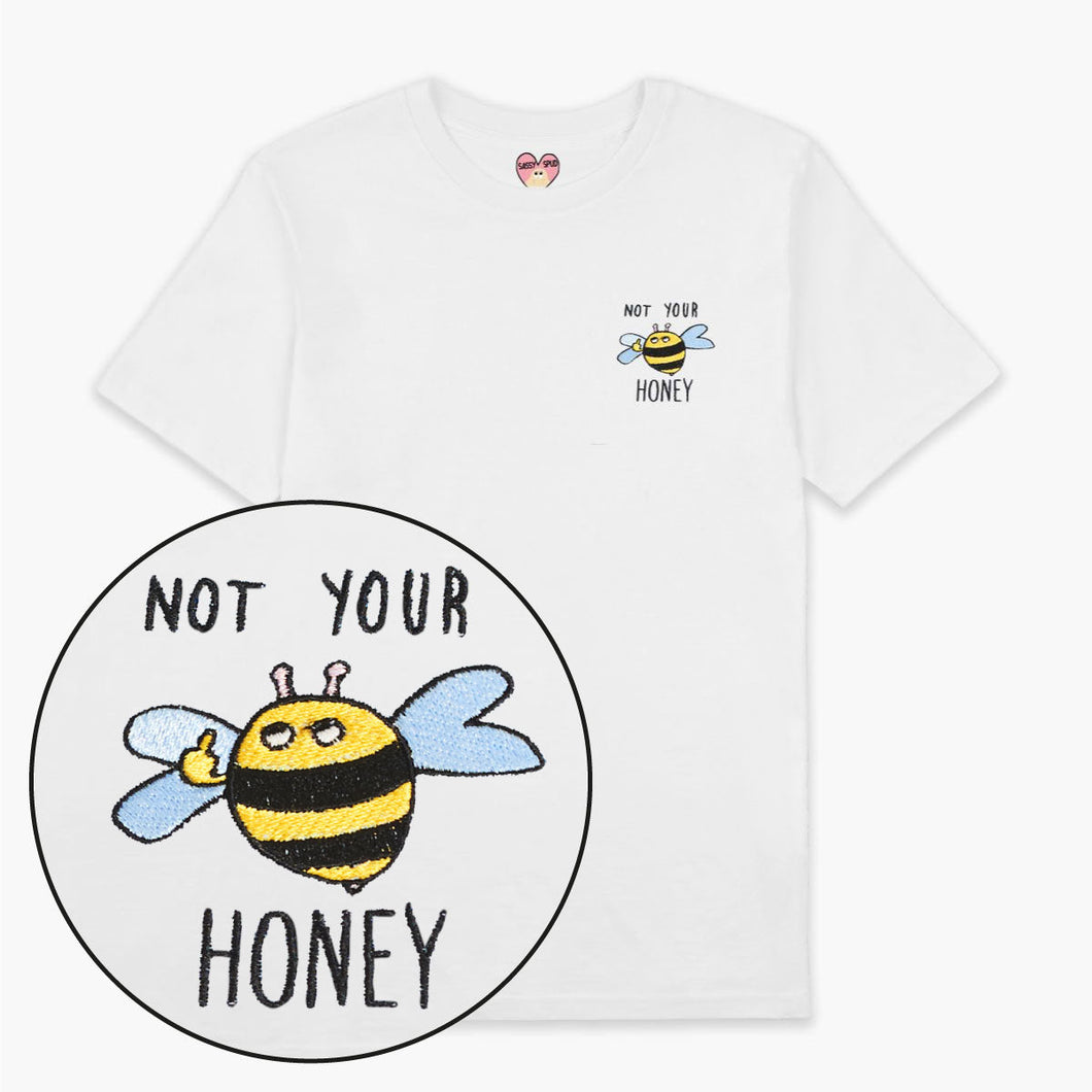 Not Your Honey Embroidered T-Shirt (Unisex)-Embroidered Clothing, Embroidered T Shirt, EP01-Sassy Spud