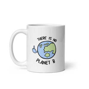 There Is No Planet B Coffee Mug-Funny Gift, Funny Coffee Mug, 11oz White Ceramic-Sassy Spud